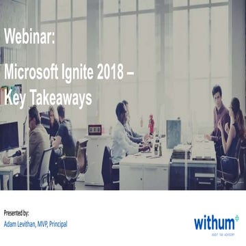 Microsoft ignite 2018   key takeaways - webinar