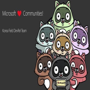 Microsoft loves communities - Korea DevRel Team