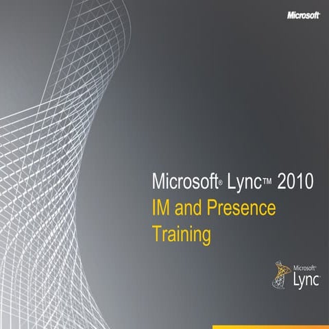 Microsoft lync 2010_im_and_presence_training_rtm