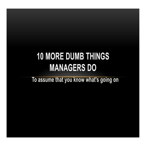 10 Dumb Things Managers Do