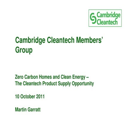 Cambridge Cleantech Members' Group - Zero Carbon Homes and Clean Energy  