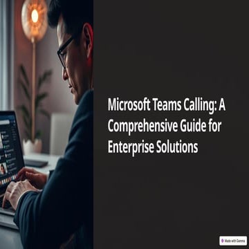 Microsoft Teams-Calling A Comprehensive Guide for Enterprise-Solutions.pptx