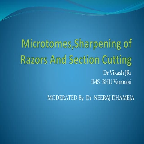 Microtomes, Section cutting , Sharpening of Razors