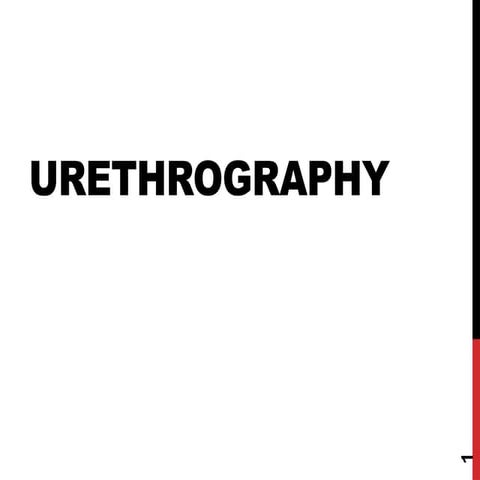 Anterograde/Retrograde urethrography (RGU/MCU) | PPTX