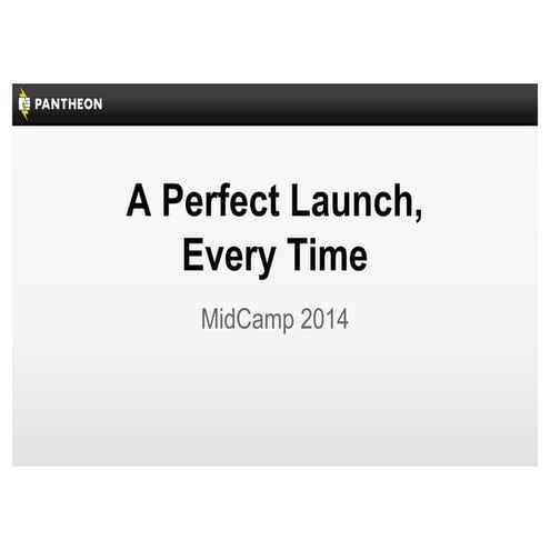 MidCamp 2014 - A Perfect Launch, Every Time