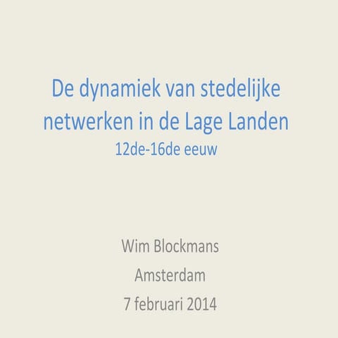 Middeleeuwen wim blockmans dynamiek stedelijkie netwerken PPT