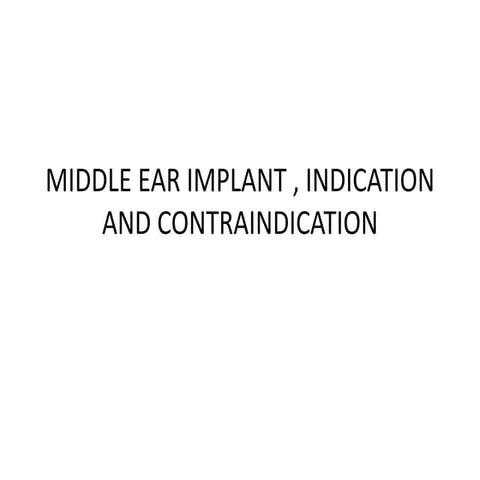 MIDDLE EAR IMPLANT Detailed POWERPOINT PRESENTATION