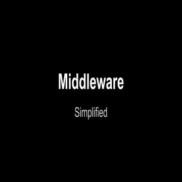 Middleware Simplified