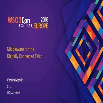 WSO2Con EU 2016: Keynote - Middleware for the Digitally Connected Telco