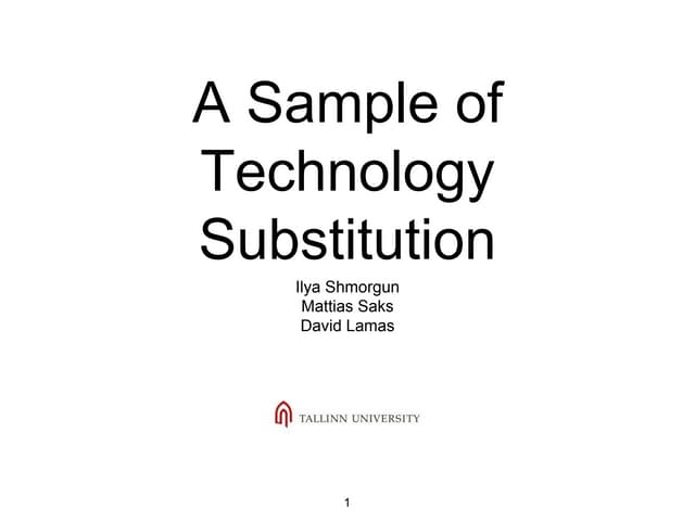 A Sample of Technology Substitution
