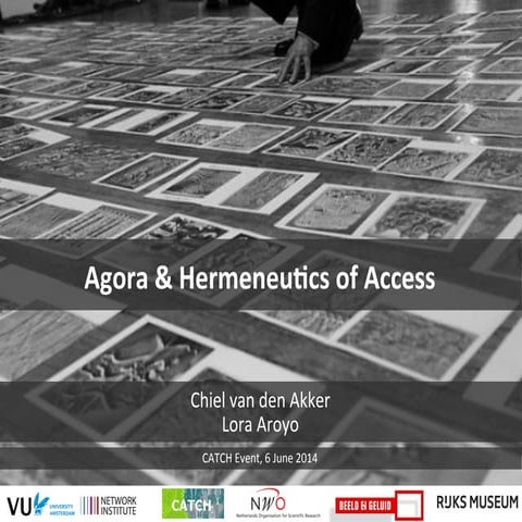Agora: Digital Hermeneutics @CATCH Mid-Term Event (6 June 2014)