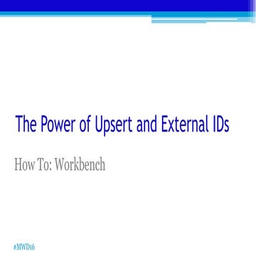 Salesforce - The Power of Upsert and External IDs - How To - Workbench