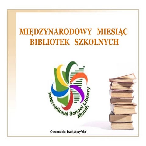 Międzynarodowy Miesiąc Bibliotek Szkolnych | PPT