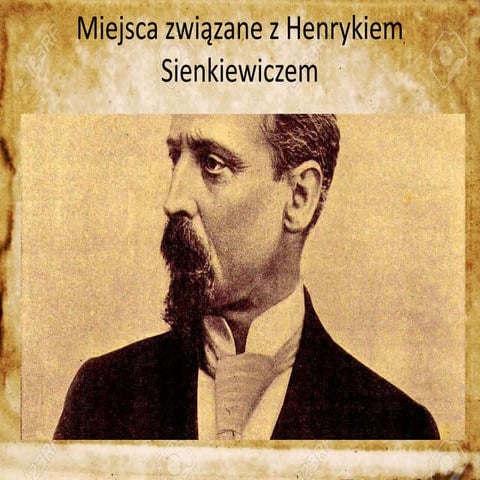 Miejsca upamiętniające Henryka Sienkiewicza | PPTX