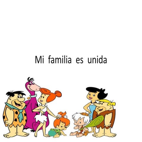 Mi  familia  es  unida