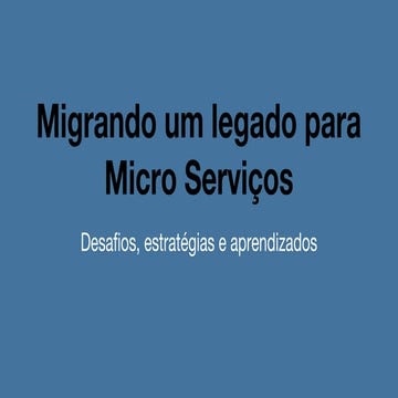 Migrando um legado para micro serviços