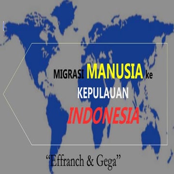 Migrasi manusia ke kepulauan indonesia | PPTX