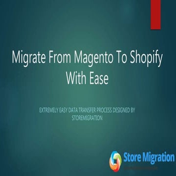 Migrate From Magento to Shopify With Ease