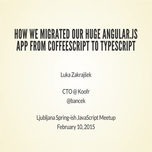 How we migrated our huge AngularJS app from CoffeeScript to TypeScript ...