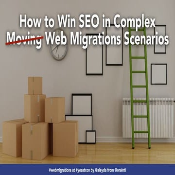 How to Win SEO in Complex Web Migrations Scenarios #YoastCon