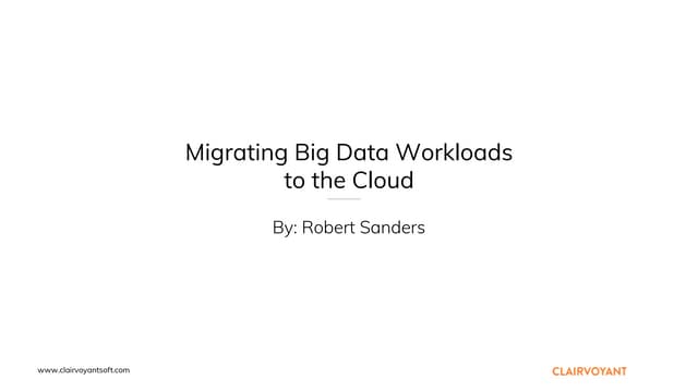 Migrating Big Data Workloads to the Cloud