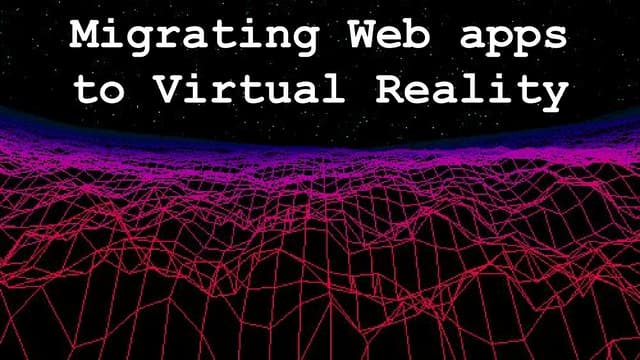 Migrating your Web app to Virtual Reality