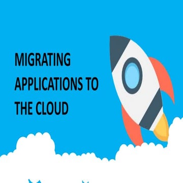 Migrating your Existing Applications to the Cloud