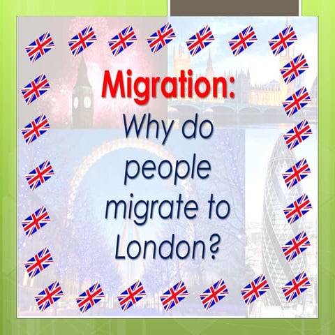 Migration: Why do people migrate to London?