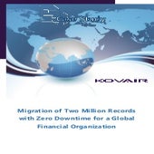 Migration of Two Million Records with Zero Downtime for a Global Financial Or...