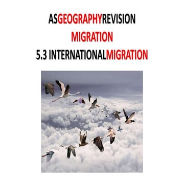 AS GEOGRAPHY REVISION - MIGRATION - 5.3 INTERNATIONAL MIGRATION