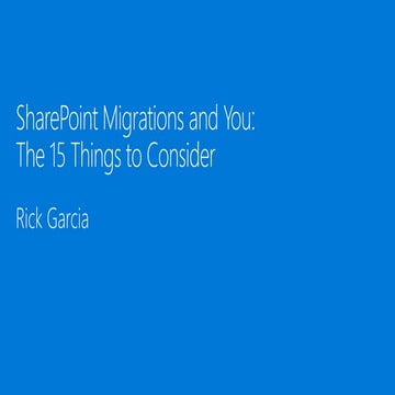 SharePoint Migrations and You  - 15 Things to Consider