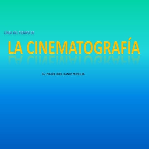 CRONOLOGÍA CINEMATOGRAFIA