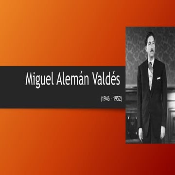 Periodo presidencial de Miguel Alemán Valdés 