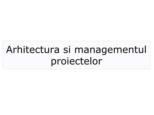 Arhitectura Si Managementul Proiectelor - Infoeducatie 2007
