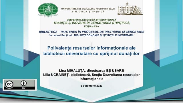 MIHALUŢA, Lina, UCRAINEŢ, Lilia. Polivalența resurselor informaționale ale Bibliotecii universitare cu sprijinul donațiilor