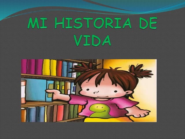Mi historia de vida | PPT