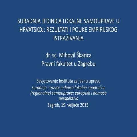 Mihovil Škarica "Suradnja jedinica lokalne samouprave u hrvatskoj-rezultati i pouke empirijskog istraživanja"