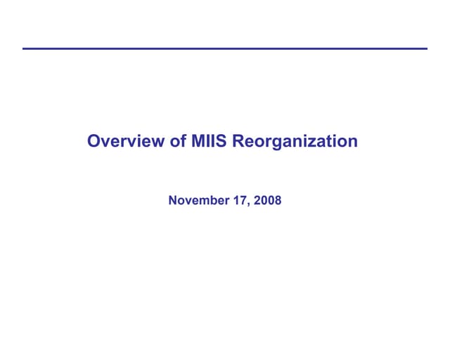 Miis Reorganization PPT Miis Reorganization PPT