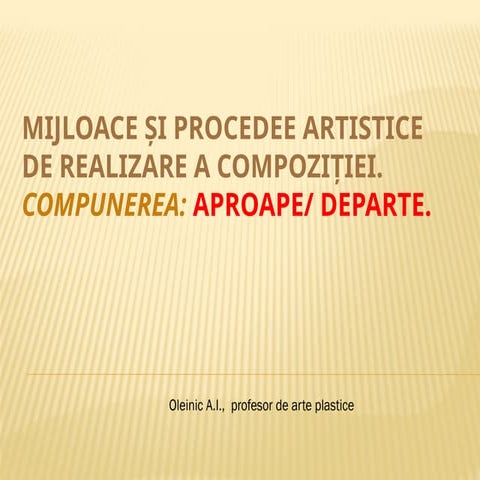 Mijloace şi procedee artistice de realizare a compoziţiei. Compunerea ...