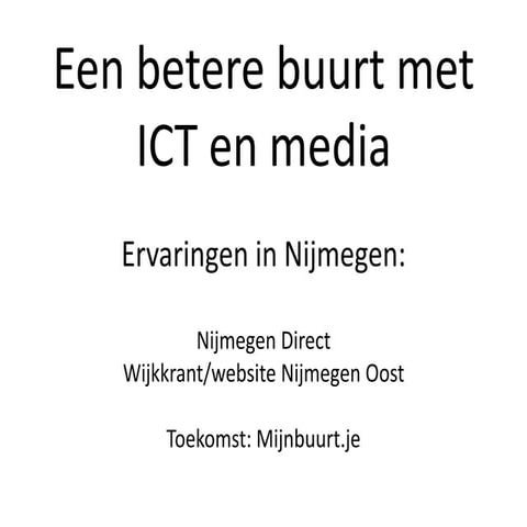 Hoe je met oude en nieuwe media betrokkenheid in je buurt krijgt.