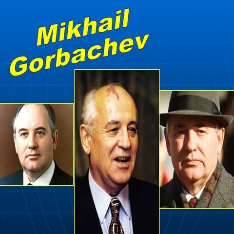 Mikahil Gorhachev