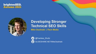 Developing Technical SEO Skills - Brighton SEO Sept 2021