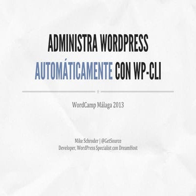 Mike Schroder: Administra WordPress automáticamente con WP-CLI