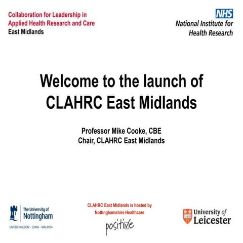 Professor Mike Cooke, CLAHRC East Midlands launch welcome