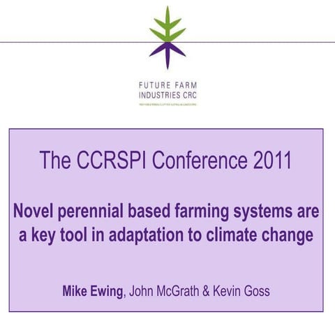 Novel perennial based farming systems are a key tool in adaptation - Mike Ewing