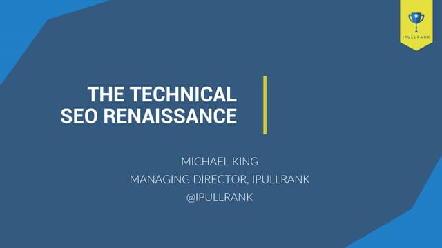  The Technical Seo Renaissance - Mike King  