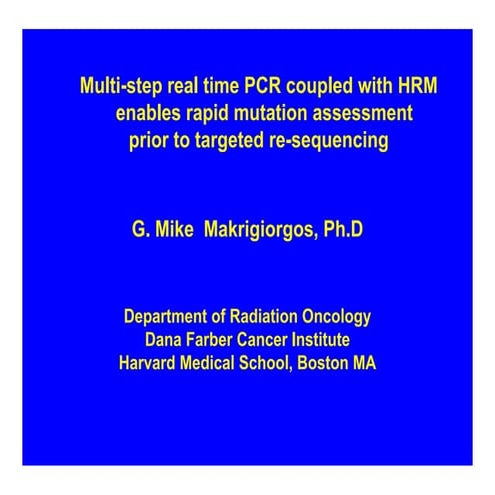 Multi-step real time PCR coupled with HRM enables rapid mutation assessment p...