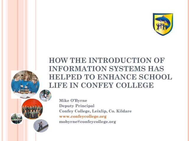 How the introduction of information systems has helped to enhance school life...