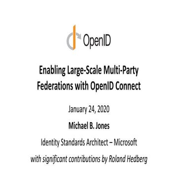 Enabling Large-Scale Multi-Party Federations with OpenID Connect - OpenID Sum...