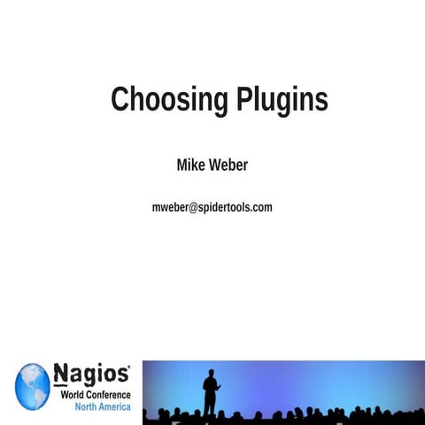 Nagios Conference 2011 - Mike Weber  - Training: Choosing Nagios Plugins To Use